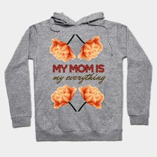 My Mom is My Everything, Vintage Inspired Hoodie